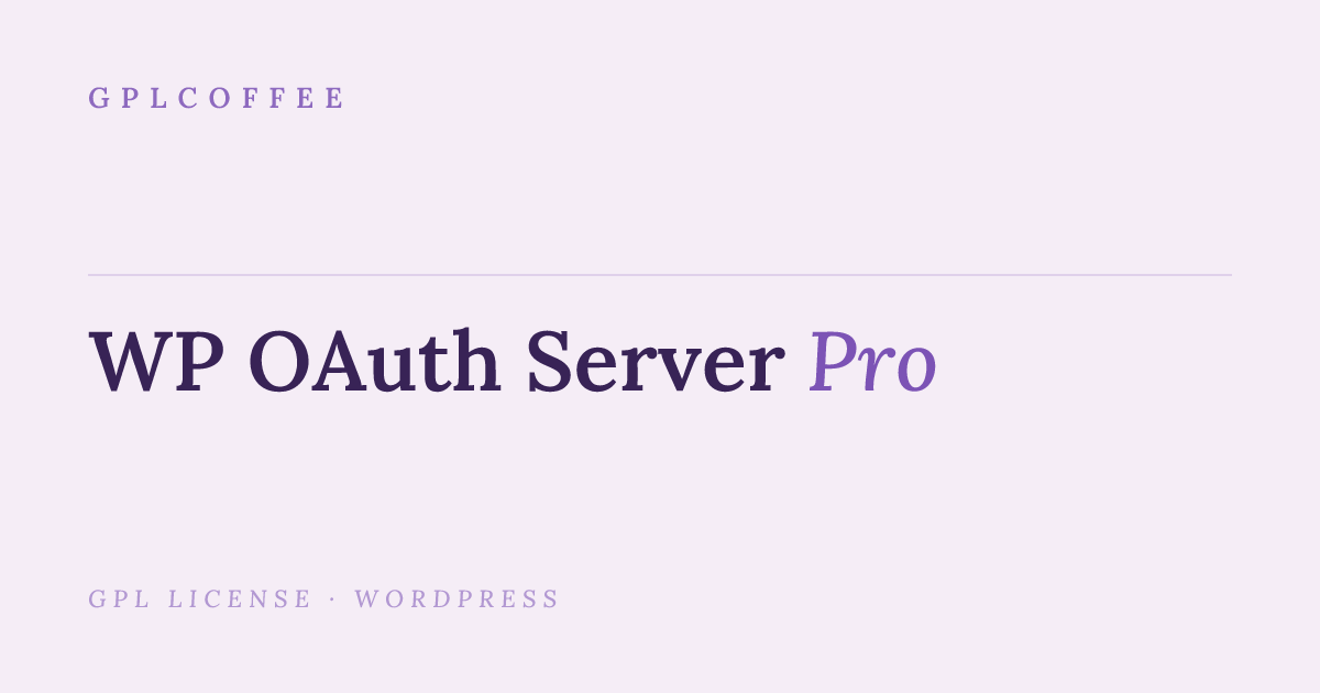 Download WP OAuth Server Pro v4.3.2 - Wordpress Plugin | GPLCoffee